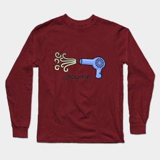 Blow Me Long Sleeve T-Shirt